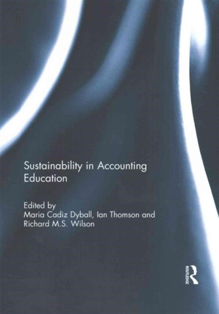 Book cover of: Sustainability in Accounting Education. By: Maria Cadiz Dyball