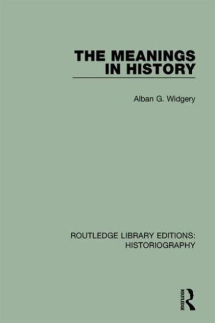 Book cover of: Meanings in History. By: Alban G. Widgery