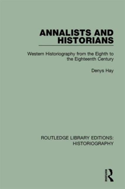 Book cover of: Annalists and Historians. By: Hay, Denys.