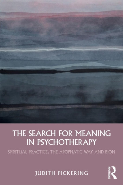 Book cover of: Search for Meaning in Psychotherapy. By: Judith Pickering