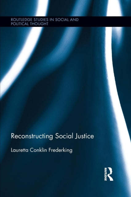 Book cover of: Reconstructing Social Justice. By: Lauretta Conklin Frederking