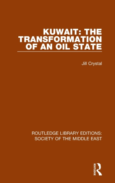 Book cover of: Kuwait: the Transformation of an Oil State. By: Jill Crystal