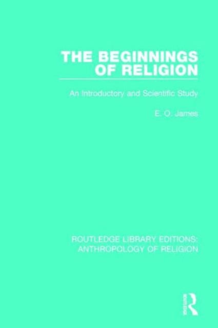 Book cover of: Beginnings of Religion. By: E. O. James