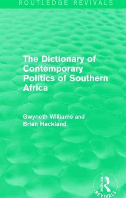 Book cover of: Dictionary of Contemporary Politics of Southern Africa. By: Gwyneth Williams