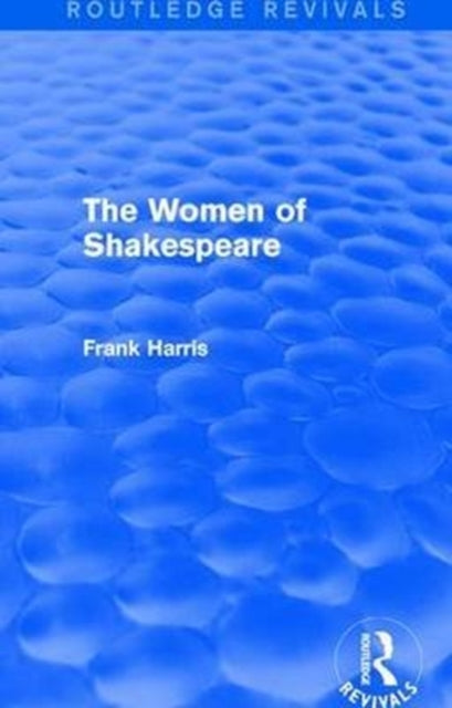 Book cover of: Women of Shakespeare. By: Harris, Frank - undifferentiated