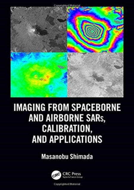 Book cover of: Imaging from Spaceborne and Airborne SARs, Calibration, and Applications. By: Masanobu Shimada