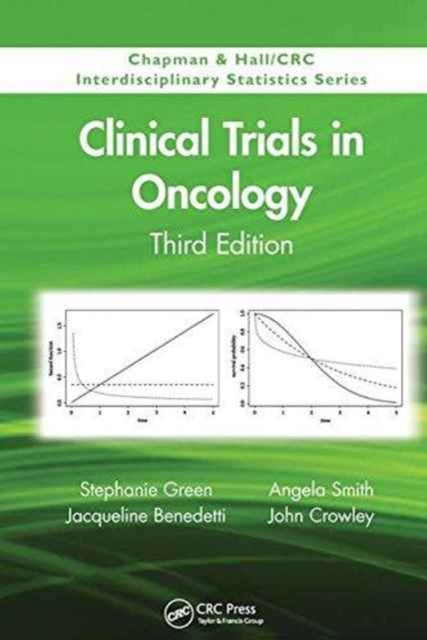 Book cover of: Clinical Trials in Oncology, Third Edition. By: Stephanie Green