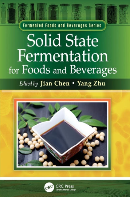 Book cover of: Solid State Fermentation for Foods and Beverages. By: Jian Chen