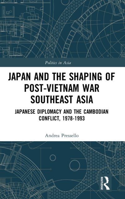 Book cover of: Japan and the shaping of post-Vietnam War Southeast Asia. By: Andrea Pressello