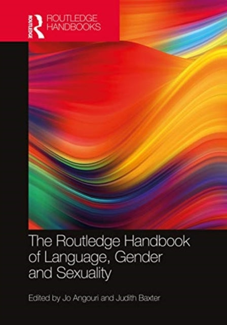 Book cover of: Routledge Handbook of Language, Gender, and Sexuality. By: Jo Angouri