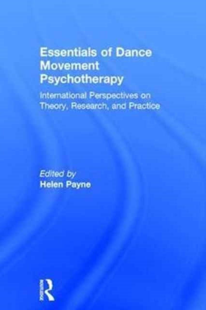 Book cover of: Essentials of Dance Movement Psychotherapy. By: Helen Payne