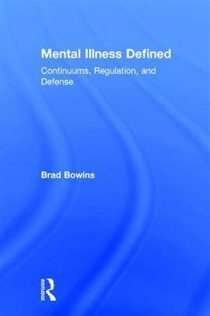 Book cover of: Mental Illness Defined. By: Brad Bowins