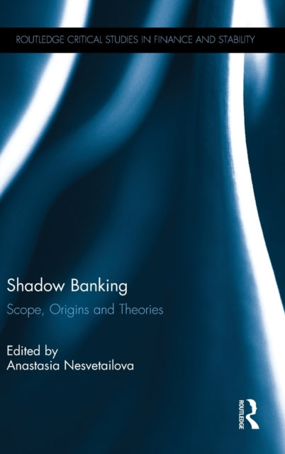 Book cover of: Shadow Banking. By: Anastasia Nesvetailova
