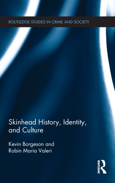 Book cover of: Skinhead History, Identity, and Culture. By: Kevin Borgeson