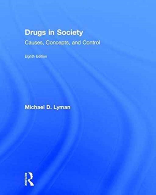 Book cover of: Drugs in Society. By: Michael D. Lyman