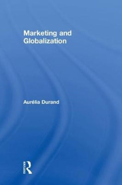 Book cover of: Marketing and Globalization. By: Aurélia Durand