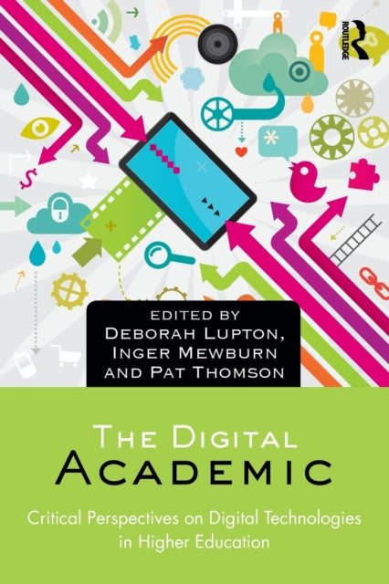 Book cover of: Digital Academic. By: Deborah Lupton