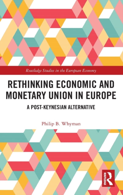 Book cover of: Rethinking Economic and Monetary Union in Europe. By: Philip B. Whyman