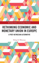 Book cover of: Rethinking Economic and Monetary Union in Europe. By: Philip B. Whyman