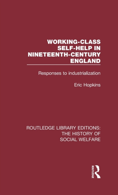 Book cover of: Working-Class Self-Help in Nineteenth-Century England. By: Eric Hopkins