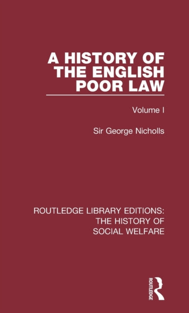 Book cover of: History of the English Poor Law. By: Sir George Nicholls