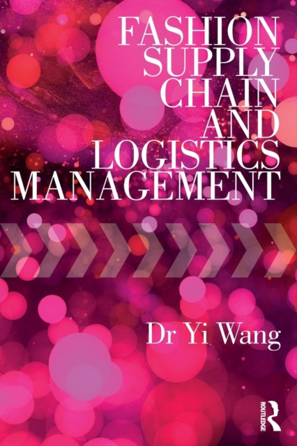 Book cover of: Fashion Supply Chain and Logistics Management. By: Yi Wang