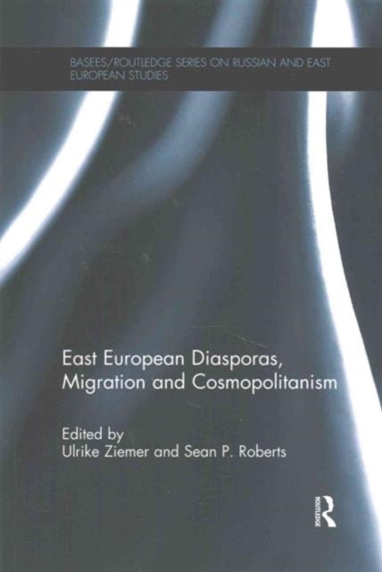 Book cover of: East European Diasporas, Migration and Cosmopolitanism. By: Ulrike Ziemer