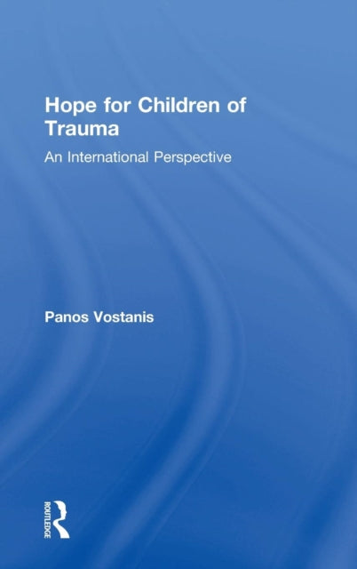 Book cover of: Hope for Children of Trauma. By: Panos Vostanis