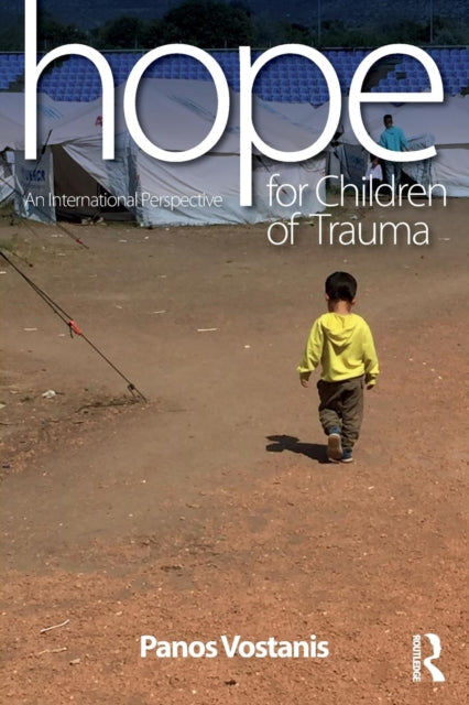 Book cover of: Hope for Children of Trauma. By: Panos Vostanis