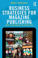 Book cover of: Business Strategies for Magazine Publishing. By: Mary Hogarth