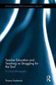Book cover of: Teacher Education and Teaching as Struggling for the Soul. By: Thomas S. Popkewitz