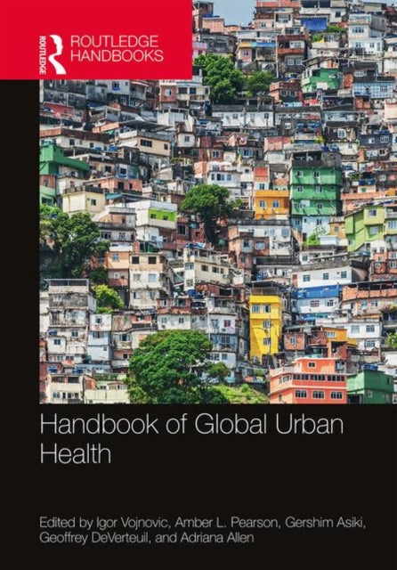 Book cover of: Handbook of Global Urban Health. By: Igor Vojnovic