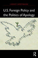Book cover of: U.S. Foreign Policy and the Politics of Apology. By: Loramy Gerstbauer