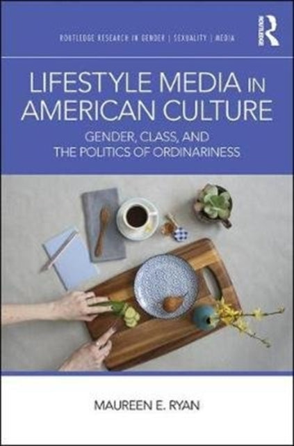 Book cover of: Lifestyle Media in American Culture. By: Maureen E. Ryan