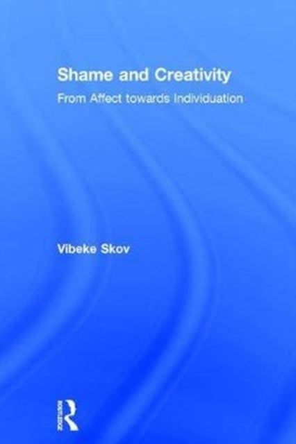 Book cover of: Shame and Creativity. By: Vibeke Skov