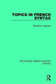 Book cover of: Topics in French Syntax. By: Géraldine Legendre