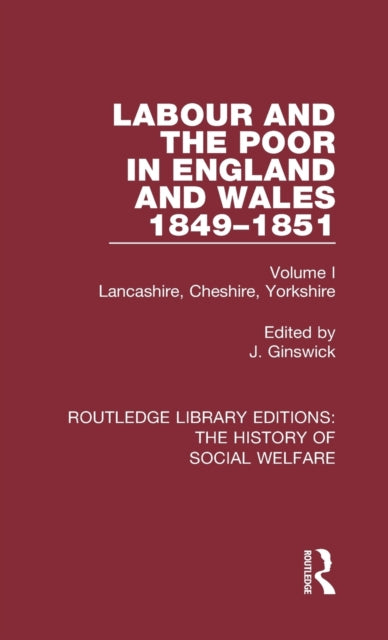 Book cover of: Labour and the Poor in England and Wales - The letters to The Morning Chronicle from the Correspondants in the Manufacturing and Mining Districts, the Towns of Liverpool and Birmingham, and the Rural Districts. By: J Ginswick