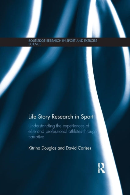 Book cover of: Life Story Research in Sport. By: Kitrina Douglas