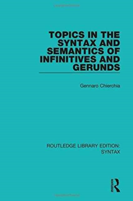 Book cover of: Topics in the Syntax and Semantics of Infinitives and Gerunds. By: Gennaro Chierchia