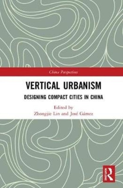 Book cover of: Vertical Urbanism. By: Zhongjie Lin