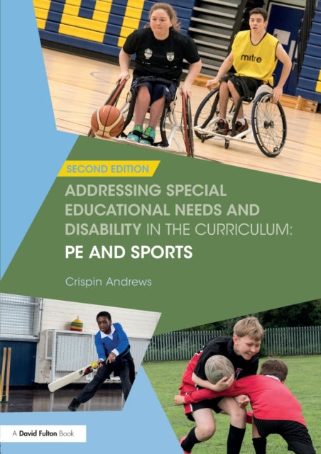 Book cover of: Addressing Special Educational Needs and Disability in the Curriculum: PE and Sports. By: Crispin Andrews