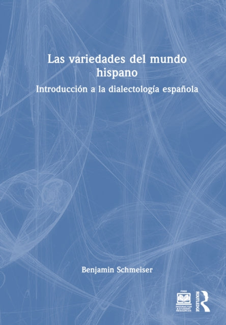 Book cover of: Las variedades del mundo hispano. By: Benjamin Sean Schmeiser