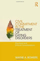Book cover of: Civil Commitment in the Treatment of Eating Disorders. By: Wayne Bowers