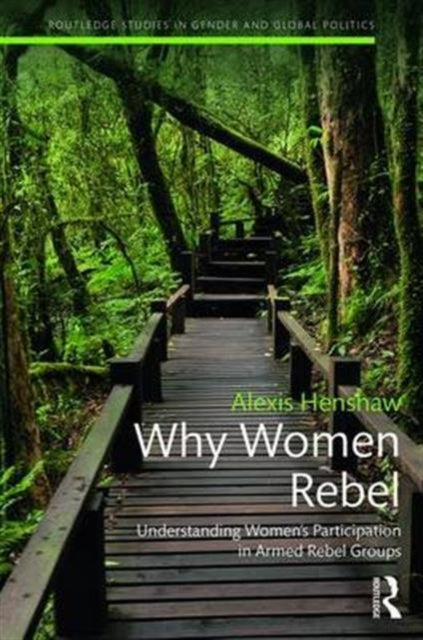 Book cover of: Why Women Rebel. By: Alexis Leanna Henshaw