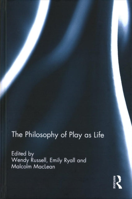 Book cover of: Philosophy of Play as Life. By: Wendy Russell