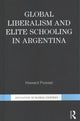Book cover of: Global Liberalism and Elite Schooling in Argentina. By: Howard Prosser