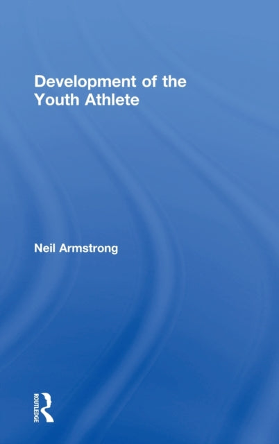 Book cover of: Development of the Youth Athlete. By: Neil Armstrong