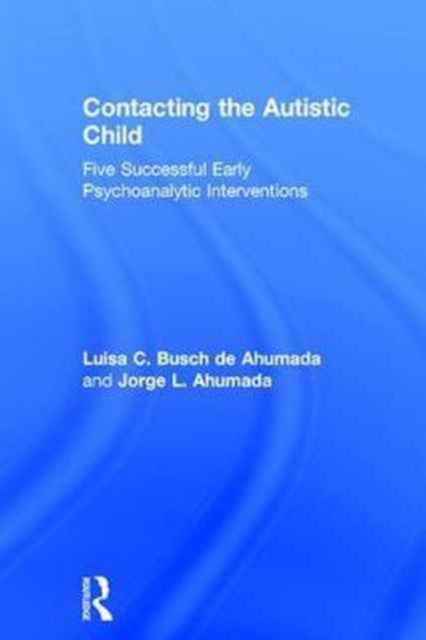 Book cover of: Contacting the Autistic Child. By: Jorge L. Ahumada
