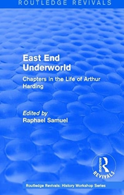 Book cover of: East End Underworld (1981). By: Raphael Samuel