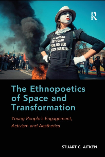 Book cover of: Ethnopoetics of Space and Transformation. By: Stuart C. Aitken